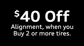 40 USD off alignment when you buy 2 or more tires