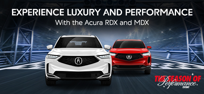 Experience Luxury and Performance With the Acura RDX and MDX 