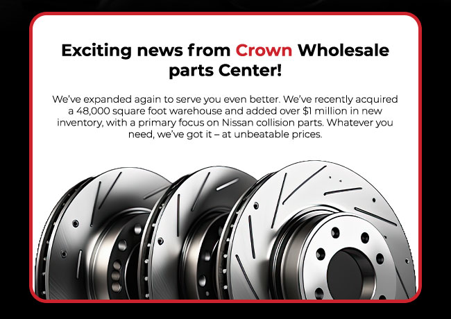 Crown Wholesale parts center - bigger, better and stocked for your needs
