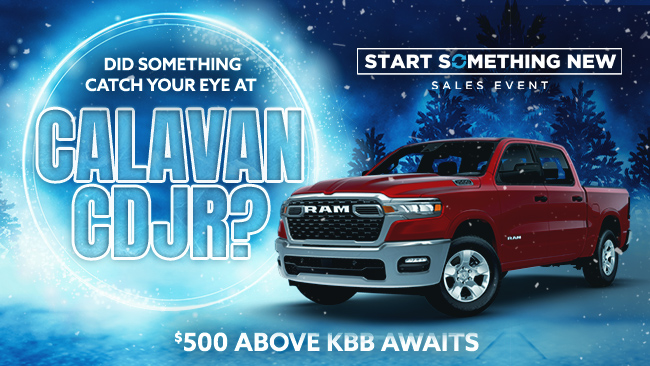 Did something catch your eye at Calavan CDJR - Start Something New Sales Event