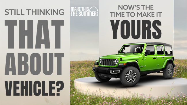 still thinking about that vehicle, now's the time to make it yours