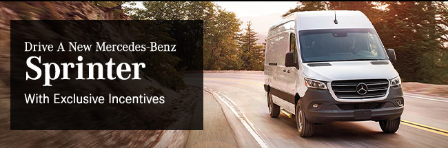 Drive a new Mercedes-Benz Sprinter with Exclusive benefits