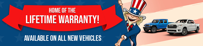 Home of the Lifetime Warranty - available on all new vehicles