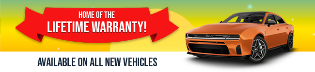 Home of the Lifetime Warranty - available on all new vehicles