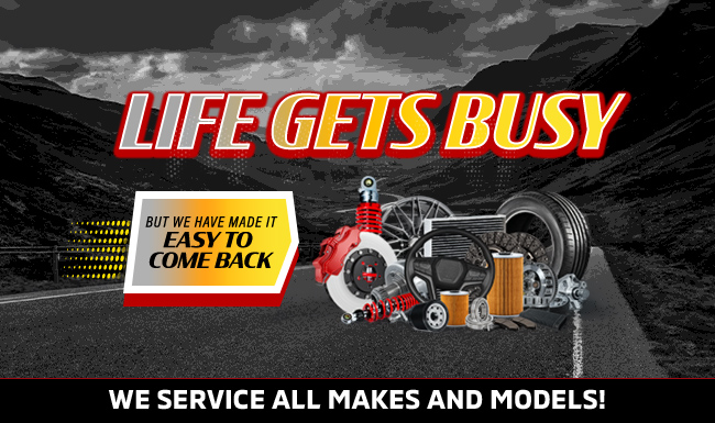 Life Gets Busy taking care of your vehicle should be easy