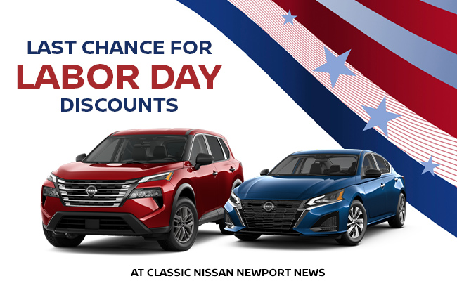 Last Chance for Labor Day Discounts at Classic Nissan Newport News