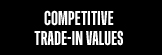Competitive Trade-In Values