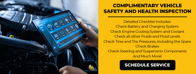 Complimentary vehicle safety and health inspection - Schedule service