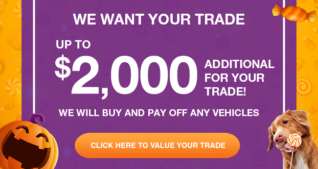 We want your trade - Up to $2k additional for your trade