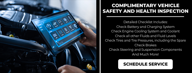 Complimentary vehicle safety and health inspection - Schedule service