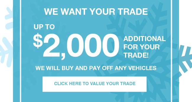 We want your trade - Up to $2k additional for your trade