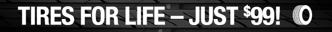 Tires for life