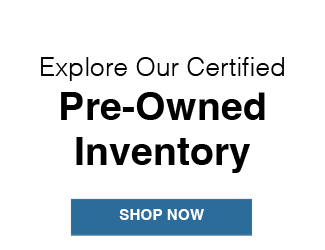 Explore Our Certified Pre-Owned Inventory