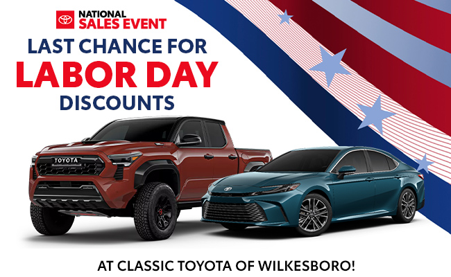 Last Chance for Labor Day discounts at Classic Toyota of Wilkesboro