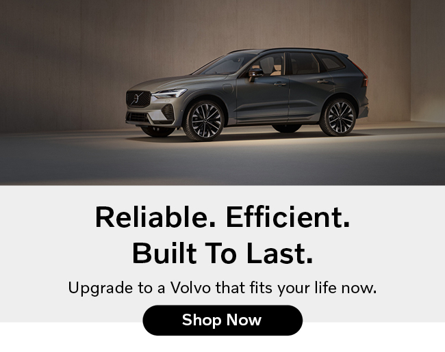 Reliable efficient built to last - upgrade to a Volovo that fits your life now