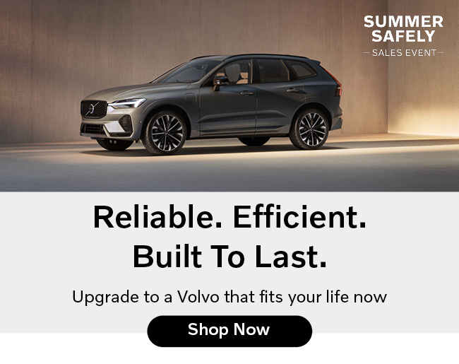Reliable Efficient Built to last - Upgrade to a Volvo that fits your life now