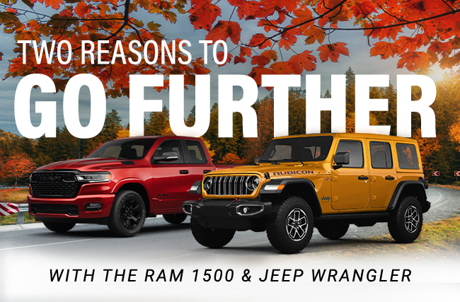 Two reason to Go Further with the RAM 1500 and Jeep Wrangler