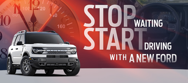 Stop waiting start driving with a new Ford