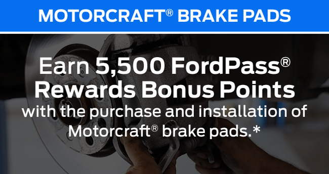 Motorcraft brake pads - earn 5500 FordPass rewards bonus points