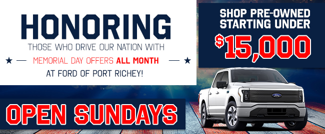 Honoring those who drive our nation with - Memorail Day offers all month at Ford Port Richey - open Sundays