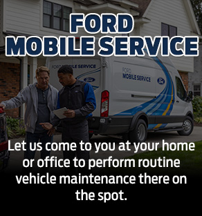 Ford Mobile Service - Let us come to you at your home of office to perform routine vehicle maintenance there on the spot