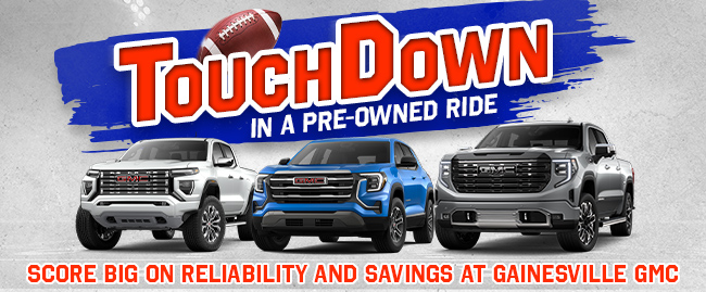 touchdown in a preowned ride and score big on reliability and savings at Gainesville GMC