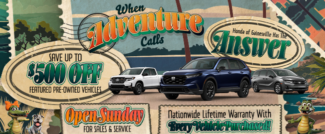 When Adventure call go to get a Pre-Owned car at Honda of Gainesville!
