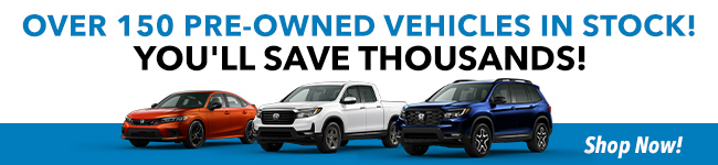 Over 150 pre-owned vehicles in stock - youll save thousands