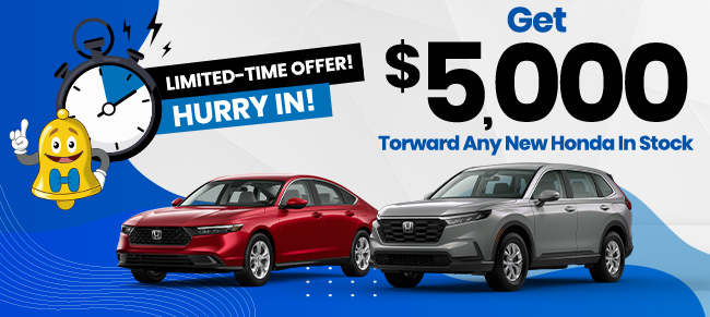 Limitied time offer get $5,000 toward any new honda in stockat Honda of Lake City.