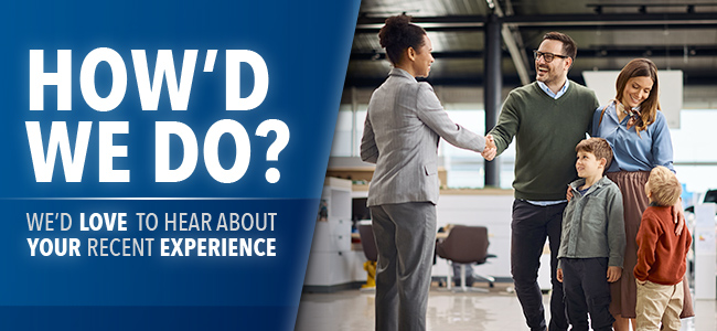 Howd we do? wed love to hear about your recent experience