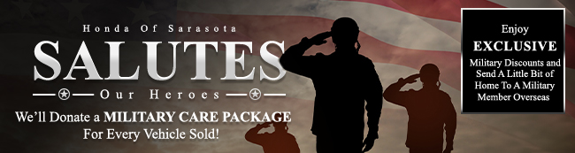 Honda of Sarasota Salutes our Heroes - We donate a military care package for every vehicle sold