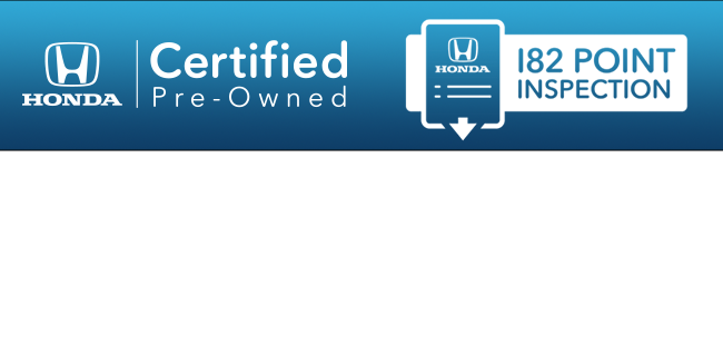 Honda Certified Pre-owned with 182 point inspection