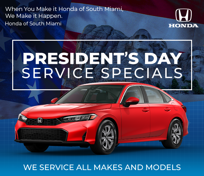 Presidents day Service Specials - we service all makes and models - At Honda of South Miami