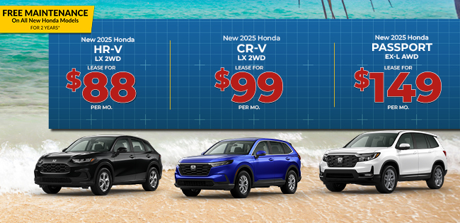 2025 Honda HR-V LX 2WD 2025 Honda CR-V LX 2WD and 2024 Honda Passport EX-L AWD Offer