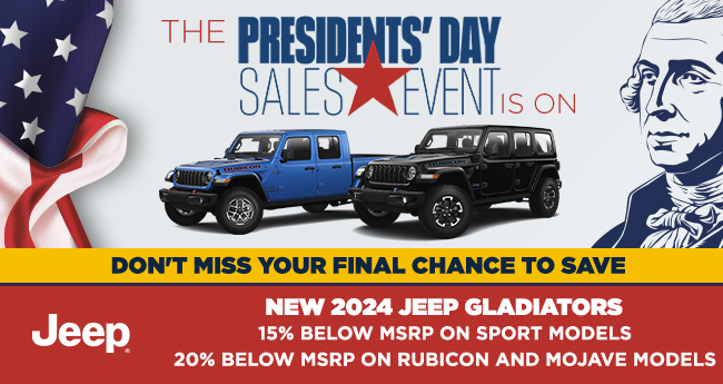 The Presidents Day Sales Event is on - 2024 Jeep Gladiators MSRP offer