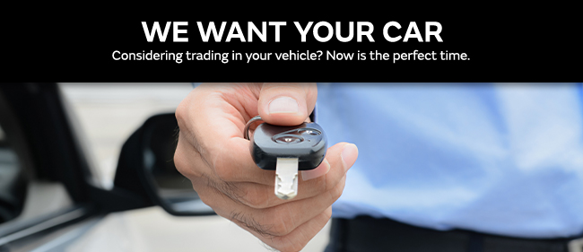 We want your car - value your trade
