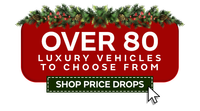 Over 80 luxury vehicles to choose from. Shop price drops.