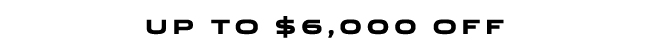 up to 6000 USD off