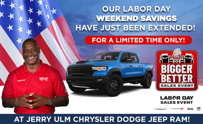 Our Labor Day Weekend Savings have just been extended for a limited time only - the Bigger Better Sales Event at Jerry ULM CDJR