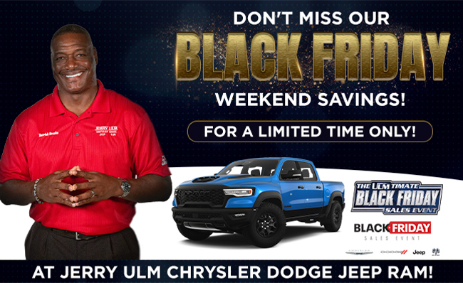 Don't miss our Black Friday Sales Event at Jerry ULM CDJR