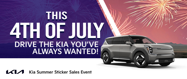 This 4th of July drive the KIA youve always wanted - Kia Summer Sticker Sales Event