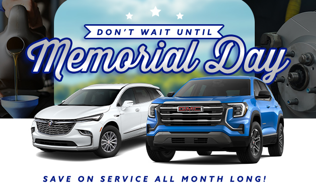 Don't wait until Memorial Day save on service all month long