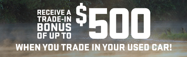Receive a trade-in bonus of up to $500 - When you trade in your used car