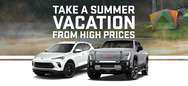 Take summer vacation from high prices - Lupient Buick GMC