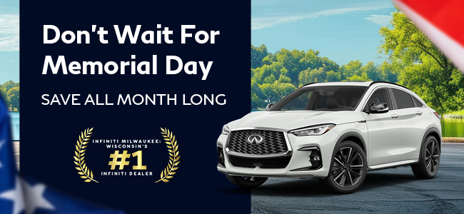Do not wait for Memorial Day at Lupient INFINITI