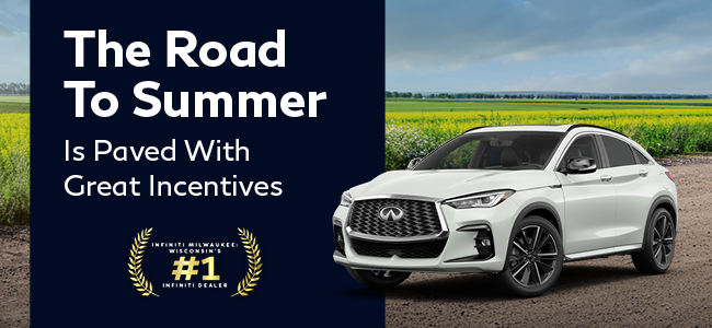 The Road To Summer is paved with great incentives at Lupient INFINITI