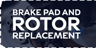 Brake Pad and Rotor Replacement offer