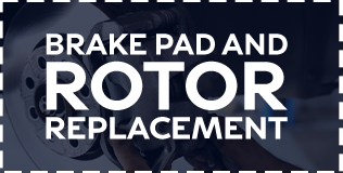 Brake Pad and Rotor Replacement offer