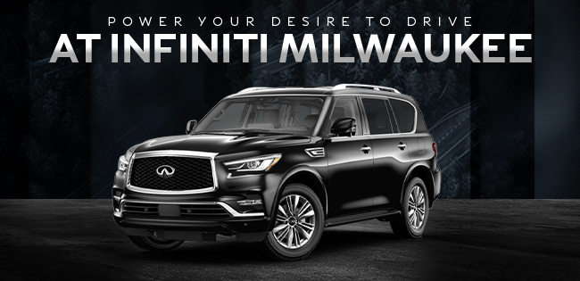 Power your desire to drive at Infiniti Milwaukee