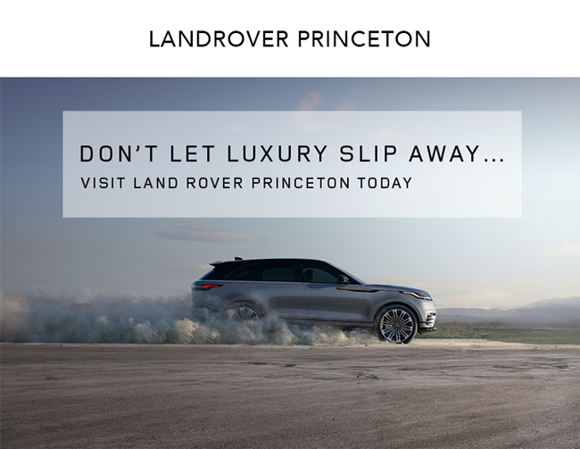Dont let Luxury slip away = Visit Land Rover Princeton today
